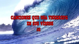 Canciones que usa TheGrefg en sus videos #2