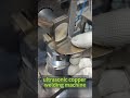 Need Perfect Copper Welding? Our Ultrasonic Solution Delivers Flawless Results!