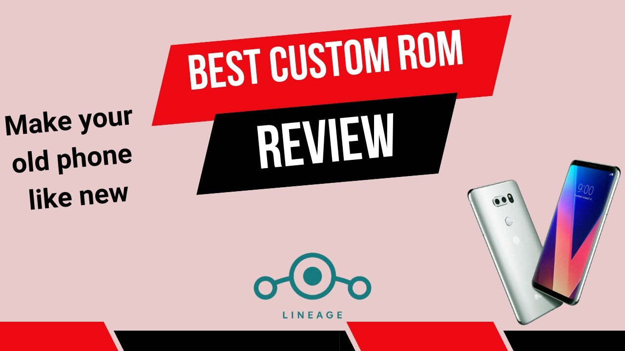 Best Custom ROM - LineageOS 22.2 | Android 15 - Make your old phone ...