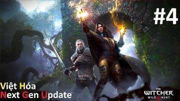 The Witcher 3 Next Gen Update Việt Hóa #4 Hạ gục Quái Thú - Tái ngộ Yennefer