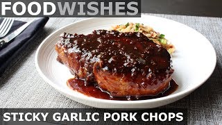 Sticky Garlic Pork Chops  Food Wishes  Garlic Pork Chop Recipe