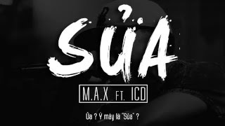 [Lyric HD] Sủa - M.A.X ft. ICD (MC iLL Dizz)