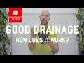 What is good drainage and how does it work?