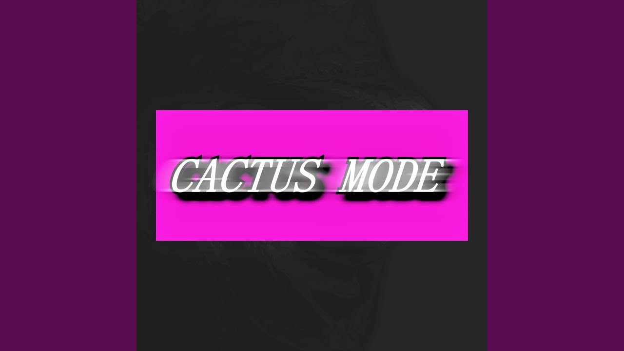 CACTUS MODE (2021 Remastered Version)