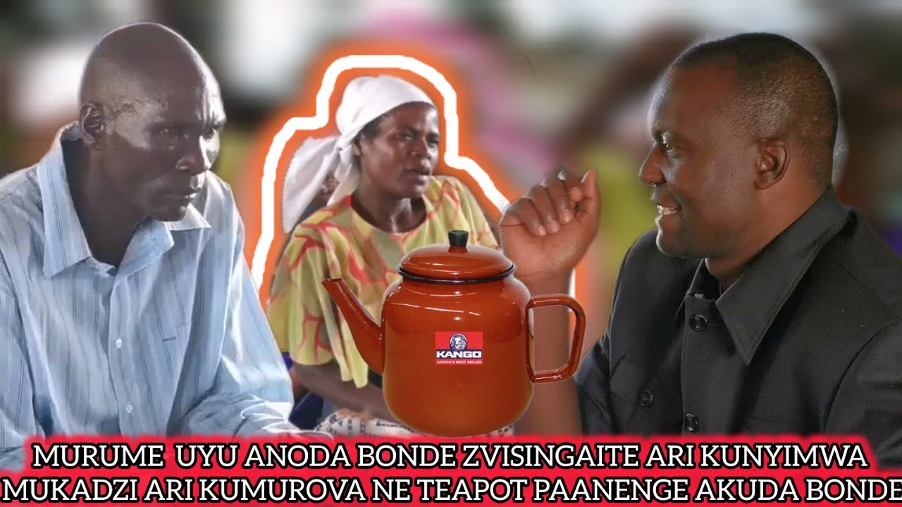 CHIEF NYAMAROPA MUKADZI ANONDIROVA NE TEAPOT MAMBO KANA NDAKUDA BONDE SURE BONDE NDORIDA