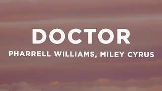 Pharrell Williams & Miley Cyrus - Doctor (Work It Out) (Lyrics)