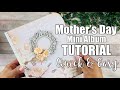 Mothers day mini album tutorial  start to finish