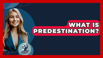 What Is Predestination? - Philosophy Beyond