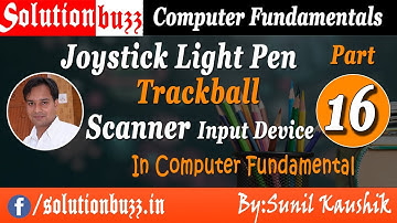 Joystick, Light Pen, Trackball and Scanner Input Devices in Computer Fundamentals || Solution Buzz