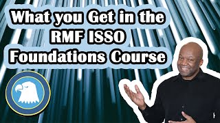 What you Get in the RMF ISSO Foundations Course