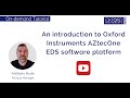An introduction to oxford instruments aztecone eds software platform