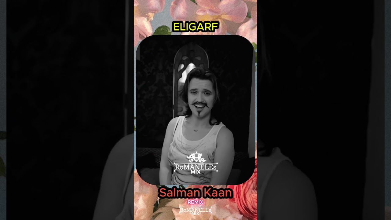 ‼️REMIX ELIGARF - SALMAN KAAN *RoMANELEsMIX 