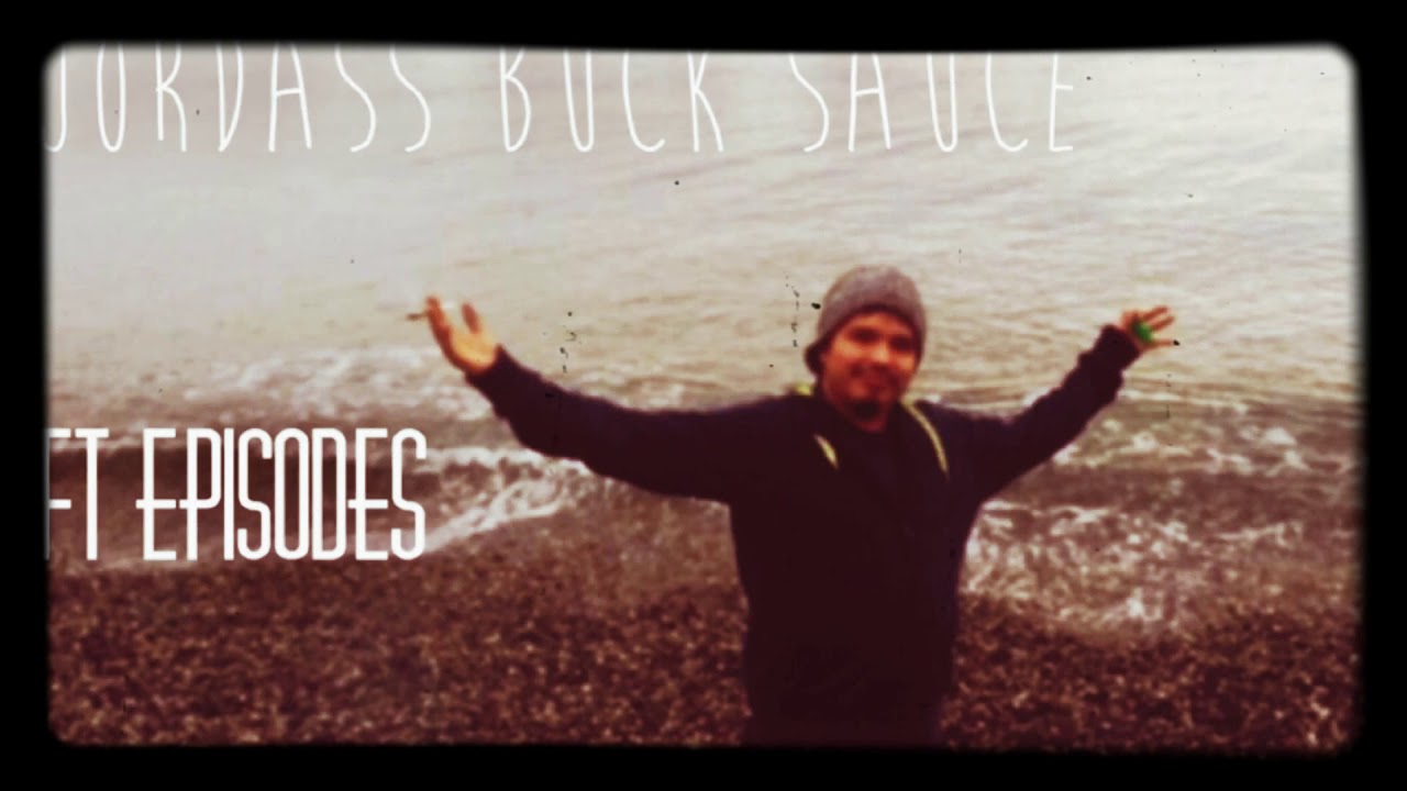 Jordass - Buck Sauce Ft. EpisodeS