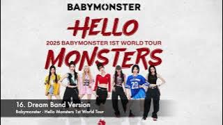 16. Dream (Band ver.) (Babymonster - Hello Monsters 1st World Tour)