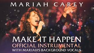 Mariah Carey - Make It Happen Official Instrumental with Mariah's Background Vocals