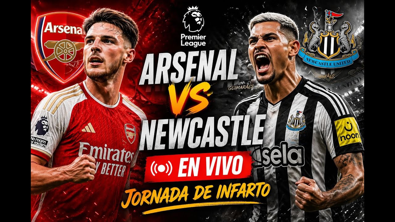 EN VIVO 🔴 ARSENAL VS NEWCASTLE - JORNADA DE INFARTO PREMIER LEAGUE ...