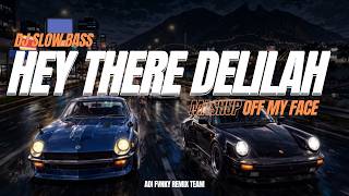 DJ HEY THERE DELILAH SLOWBASS REMIX - BY ADI FVNKY REMIX