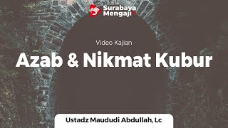 Azab & Nikmat Kubur - Ustadz Maududi Abdullah, Lc