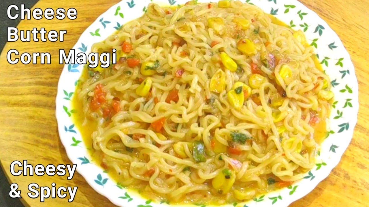 Cheese Butter Corn Maggi Recipe Street Style Cheese Corn Maggi Recipe