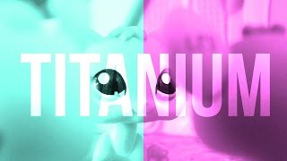 Titanium - MEP Part 9 - For The Beautiful Bigeyes