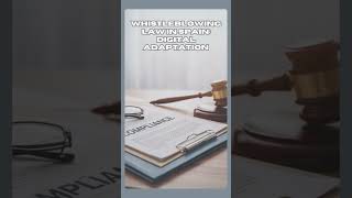 Whistleblowing Law in Spain: Digital Adaptation.