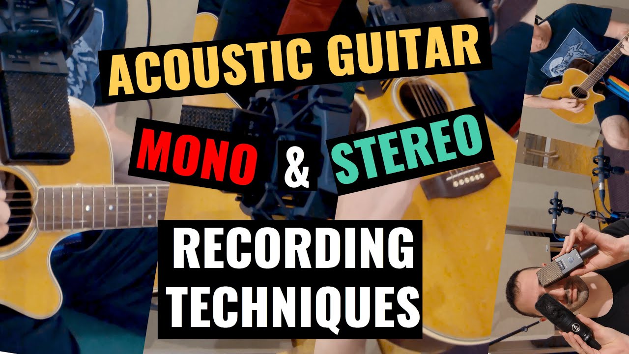 How to record an acoustic guitar Both Mono & Stereo Techniques YouTube
