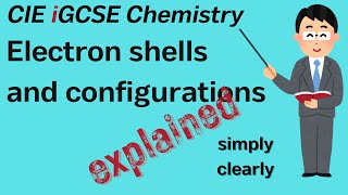 electronic configuration and electron shells Cambridge IGCSE Chemistry 2 2