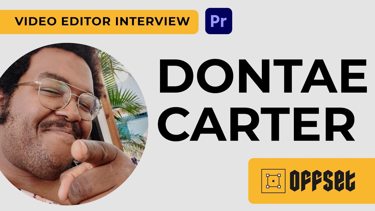 OFFSET: Dontae Carter | EP 50 | Video Editing