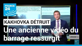Barrage de Kakhovka détruit : une ancienne vidéo refait surface • FRANCE 24
