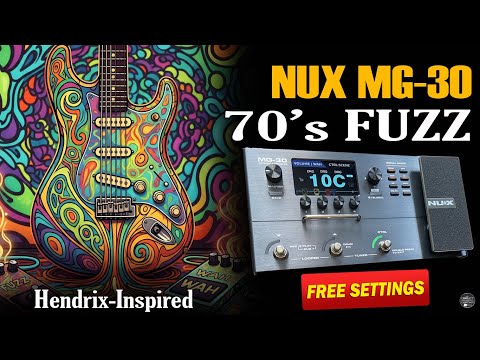 NUX MG 30 FUZZ HDX: Hypnotic Driven Xperience Hendrix-Inspired FREE Settings