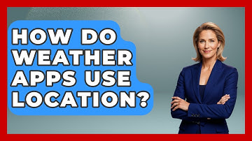 How Do Weather Apps Use Location? - Weather Watchdog
