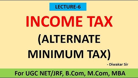 Alternate Minimum Tax for B.Com, BBA, MBA, M.Com, NTA NET/JRF