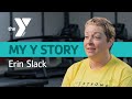 My Y Story | Erin Slack