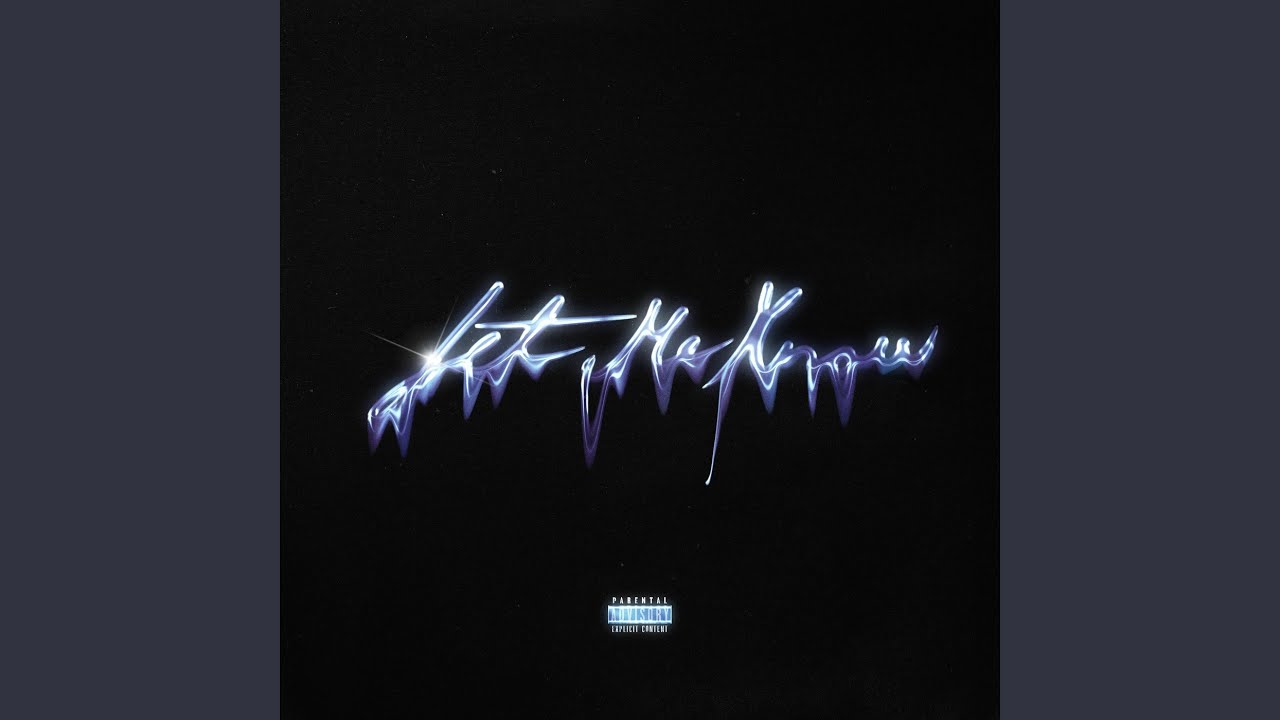 Watch Let Me Know on YouTube Watch Let Me Know on YouTube
