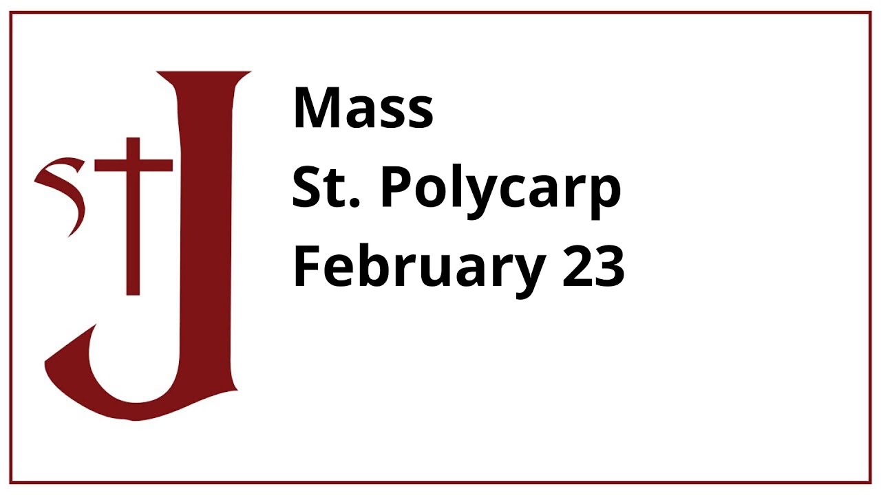 Mass February 23, 2024 St. Polycarp YouTube