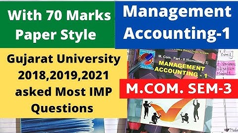 M.Com SEM 3 Management Accounting Gujarat University 2018 2019 2021IMP theory with Paper Style