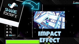 How To Make Cool Impact Effect On Sharefactory