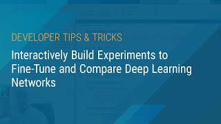 Interactively Build Experiments to Fine-Tune and Compare Deep Learning Networks