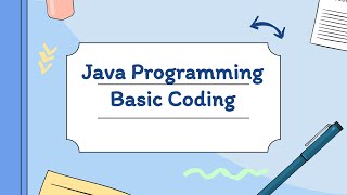 Introduction to Java Programming - Lesson 2 (Basic Coding)