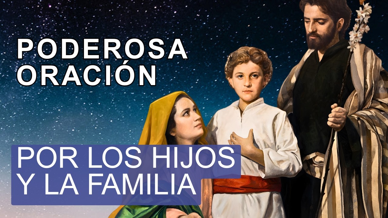 🔴 ¿Tienes hijos? Reza la ORACIÓN POR LOS HIJOS Y LA FAMILIA para vivir en PAZ y armonía
