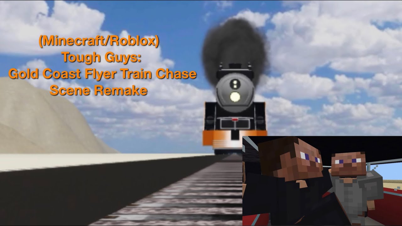 (Minecraft/Roblox) Tough Guys Gold Coast Flyer Train Chase Scene