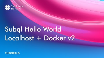 Subql Hello World - localhost + Docker v2