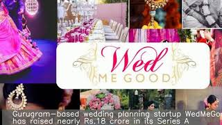 Gurugram wedding planning startup WedMeGood raises Rs.18 crore screenshot 2