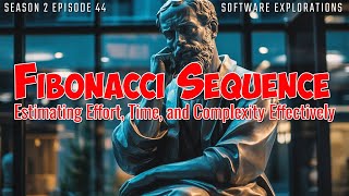 Breaking Down the Fibonacci Sequence in Agile!