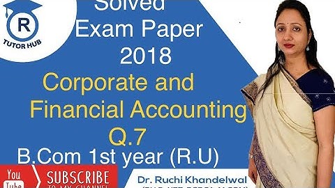 # 7 Solved Exam Paper | Corporate & Financial Acc. | B.Com 1 | Unit 5, Q. 1| Dr. Ruchi Khandelwal