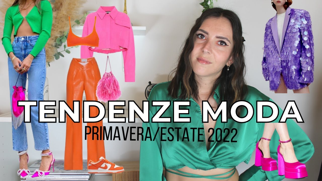 10 TENDENZE MODA PRIMAVERA\\ESTATE 2022 - YouTube