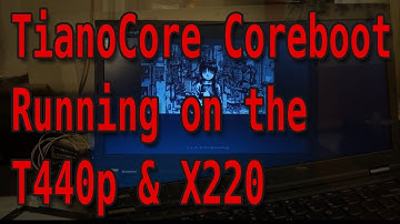 Installing and Experimenting with Tianocore Coreboot and UEFI (x220 & t440p)