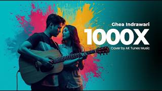 1000X Ghea Indrawari | Akustik Cover by AK Tunes Music