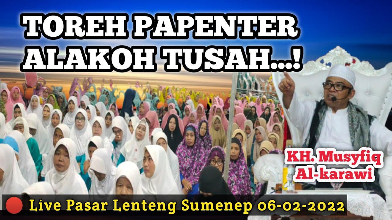 Ceramah Lucu KH Musyfiq Al-karawi Terbaru 2022 || 🔴Live Pasar Lenteng Sumenep Madura