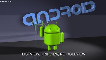 Thuyết minh về custom adapter ListView, GridView, RecycleView